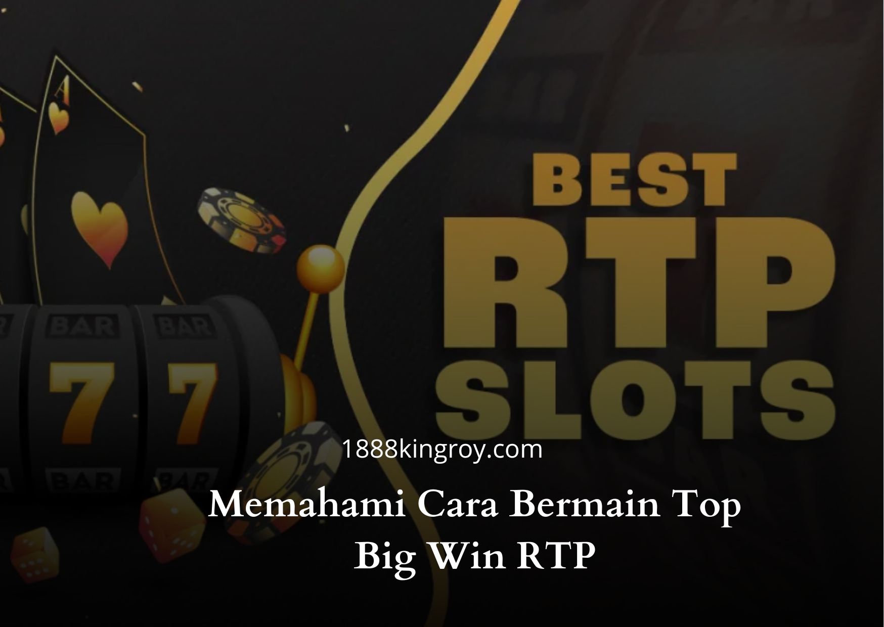 Memahami Cara Bermain Top Big Win RTP